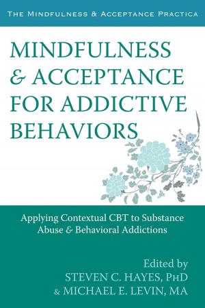 Cover of the book Mindfulness and Acceptance for Addictive Behaviors by Robert G. Santee, PhD