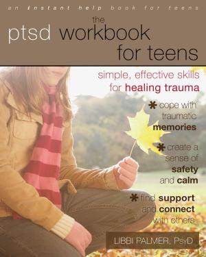 Cover of the book The PTSD Workbook for Teens by Gail Brenner, PhD