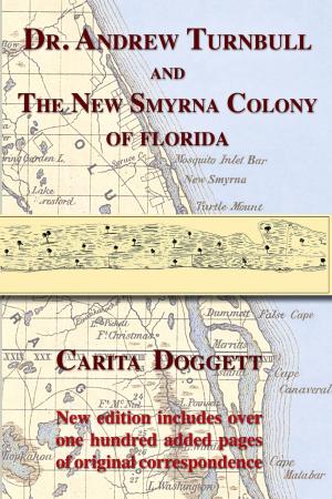 Cover of the book Dr. Andrew Turnbull and The New Smyrna Colony of Florida by Betty Turnbull
