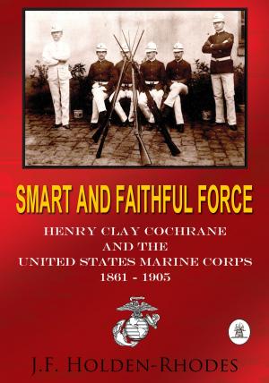 Cover of the book Smart and Faithful Force by Keble E. Chatterton