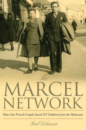 Cover of the book The Marcel Network: How One French Couple Saved 527 Children from the Holocaust by Stephen L. Harris