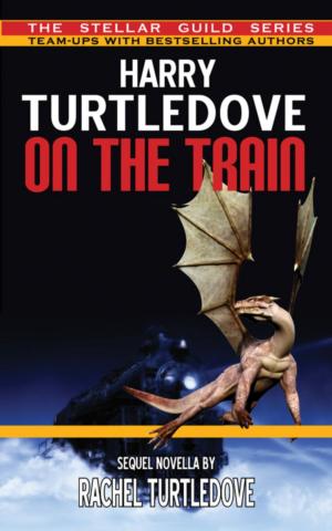 Cover of the book On the Train by Robert J. Sawyer, Todd McCafffrie, Janet Ian, Leigh Brackett, Gregory Benford, Joe Haldeman