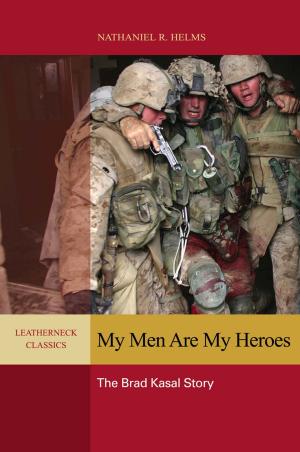 Cover of the book My Men are My Heroes by Stuart  E. Methven