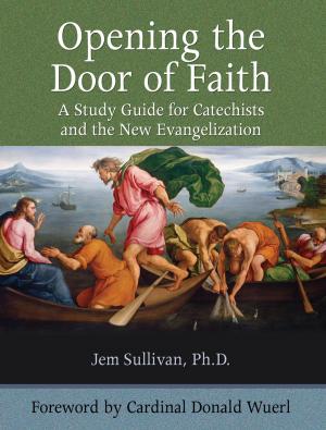 Cover of the book Opening the Door of Faith by Michael Dubruiel