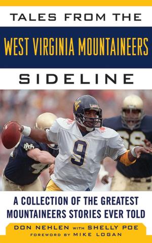 Cover of the book Tales from the West Virginia Mountaineers Sideline by Ron Kittle, Bob Logan