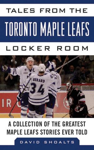 Cover of the book Tales from the Toronto Maple Leafs Locker Room by Ron Green, Scott Marting