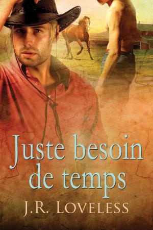 Cover of the book Juste besoin de temps by Jordan L. Hawk, Rhys Ford, TA Moore, Ginn Hale, C.S. Poe, Jordan Castillo Price