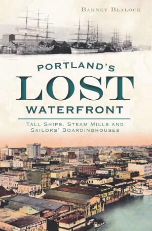 Cover of the book Portland's Lost Waterfront by Trish Crowe, Doris Lackey, Madison County Historical Society