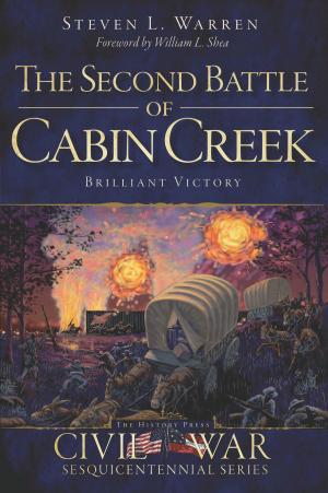 Cover of the book The Second Battle of Cabin Creek: Brilliant Victory by Mark P. Brugh, Julia Stinson Brugh