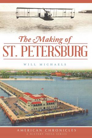 Cover of the book The Making of St. Petersburg by Alexander Lushnycky Ph.D.