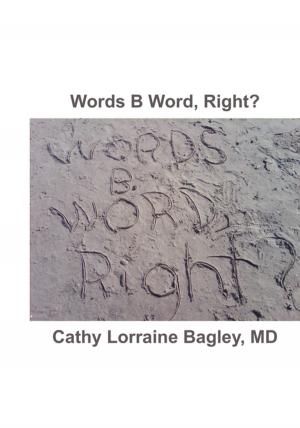 Cover of the book Words B Word, Right? by Linda Algozzini, Valencia Gabay, Shannon Voyles, Kimberly Bessolo, Grady Batchelor