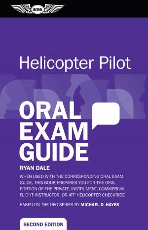 Cover of the book Helicopter Pilot Oral Exam Guide by Federal Aviation Administration (FAA)/Aviation Supplies & Academics (ASA)