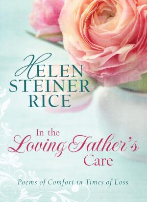 Cover of the book In the Loving Father's Care: Poems of Comfort in Times of Loss by E. M. Terry