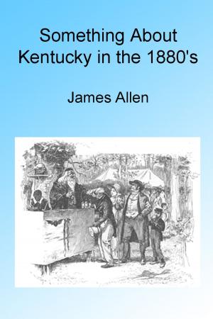 Book cover of Something About Kentucky in the 1880's, Illustrated