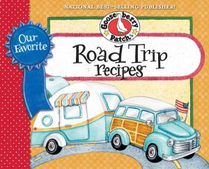 Cover of the book Our Favorite Road Trip Recipes by Gooseberry