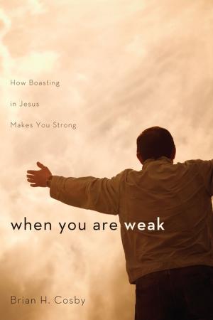 Cover of the book When You Are Weak by Philippe Broussard