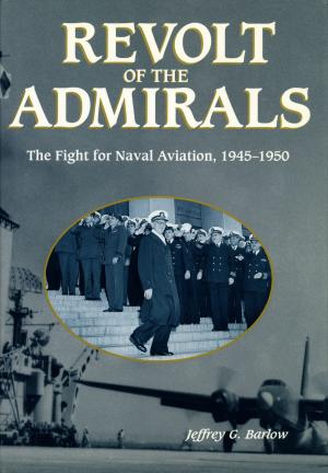 Cover of Revolt of the Admirals: The Fight for Naval Aviation, 1945-1950