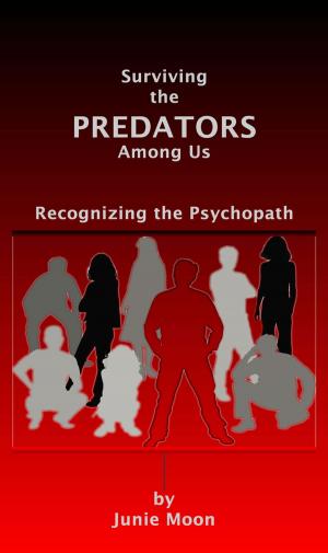Cover of the book Surviving the Predators Among Us: Recognizing the Psychopath by Christopher Alan Anderson