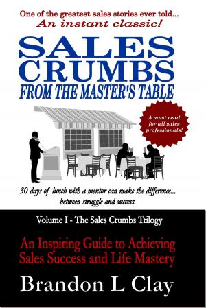 Cover of the book Sales Crumbs From The Master's Table by Eli Levine