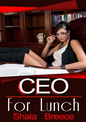 Cover of the book CEO For Lunch by Shala Breece