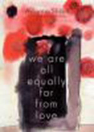 Cover of the book We Are All Equally Far from Love by Leila Sebbar, Dorothy S. Blair
