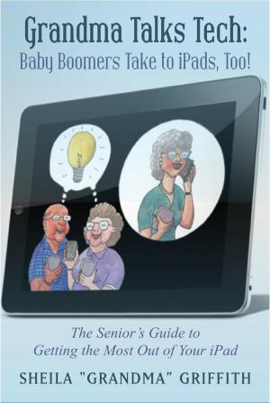 Cover of the book Grandma Talks Tech: Baby Boomers Take To iPads, Too! by Robin Hinz