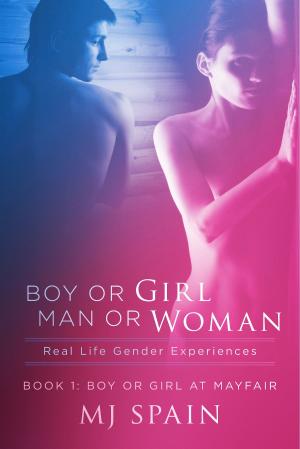 Cover of the book Boy or Girl - Man or Woman Real Life Gender Experiences by Danelle Hall
