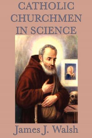 Cover of the book Catholic Churchmen in Science by John Haaren
