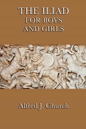 Cover of the book The Iliad for Boys and Girls by Clark Ashton Smith