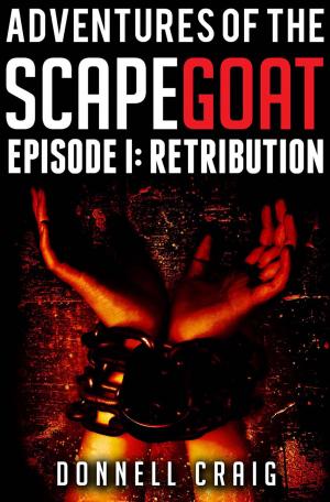 Cover of the book Adventures of the ScapeGoat Episode 1: Retribution by Rhonda Hanson