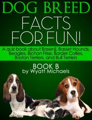 Cover of Dog Breed Facts for Fun! Book B