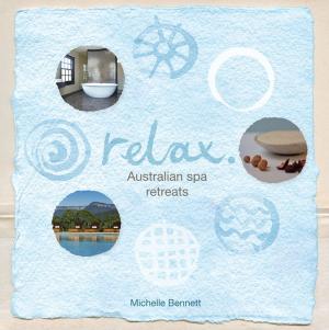 Cover of the book Relax by Explore Australia Publishing