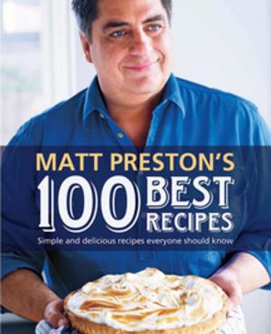 Cover of the book Matt Preston's 100 Best Recipes by Mark Brandon 