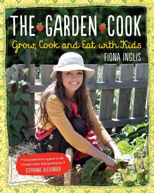 Cover of the book The Garden Cook by Anna Fienberg, Barbara Fienberg, Kim Gamble