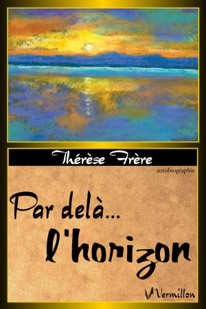 Cover of the book Par delà... l’horizon by Elisabeth Stevens