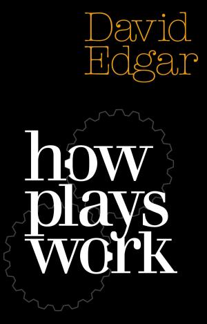 Cover of the book How Plays Work by Anna Jordan