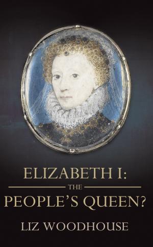 Cover of the book Elizabeth 1: The People's Queen? by Liz Heade, Dan Leydon