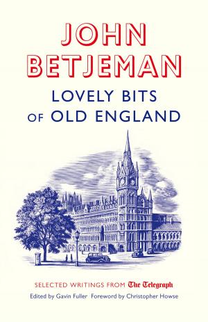 Cover of the book Lovely Bits of Old England by Angus Konstam