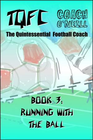 Cover of the book TQFC Book 3: Running with the Ball by John Wilks