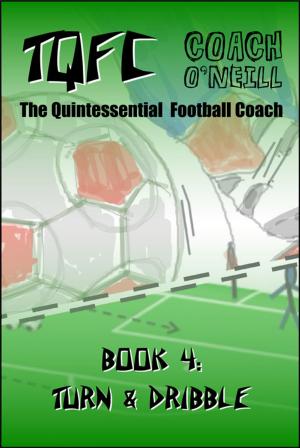 Cover of the book TQFC Book 4: Turn & Dribble by Philip Nixon, Denis Dunlop