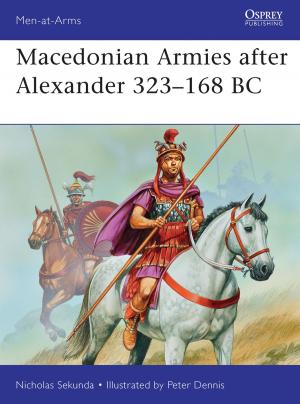 Book cover of Macedonian Armies after Alexander 323–168 BC