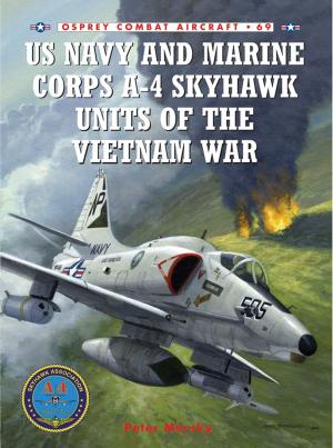 Cover of the book US Navy and Marine Corps A-4 Skyhawk Units of the Vietnam War 1963–1973 by Dr Diane Atkinson