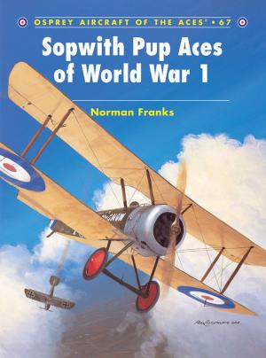 Cover of the book Sopwith Pup Aces of World War 1 by Allan Beever