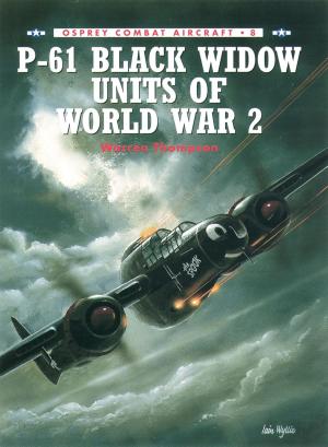 Cover of the book P-61 Black Widow Units of World War 2 by Gary Glynn
