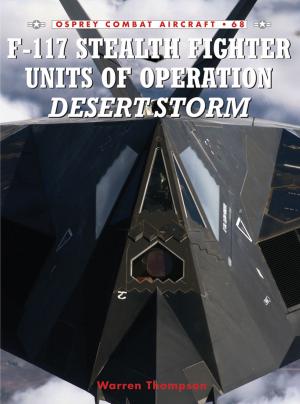Cover of the book F-117 Stealth Fighter Units of Operation Desert Storm by Seb Goffe