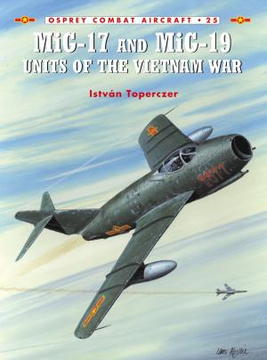 Cover of the book MiG-17 and MiG-19 Units of the Vietnam War by Steven J. Zaloga