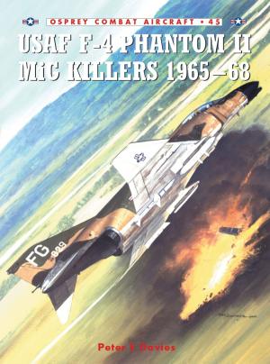 Cover of the book USAF F-4 Phantom II MiG Killers 1965–68 by Anthony Masters