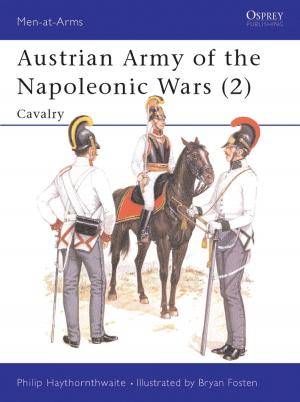 Cover of the book Austrian Army of the Napoleonic Wars (2) by John Panteleimon Manoussakis