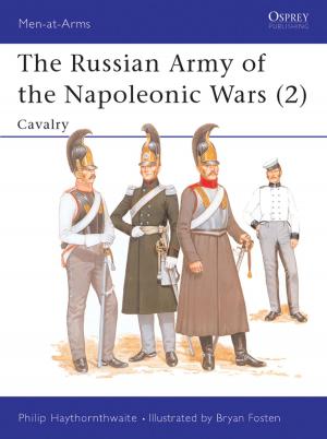 Cover of the book The Russian Army of the Napoleonic Wars (2) by Professor Bartolo Natoli, Steven Hunt