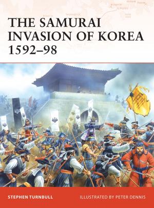 Cover of the book The Samurai Invasion of Korea 1592–98 by Donald Nijboer